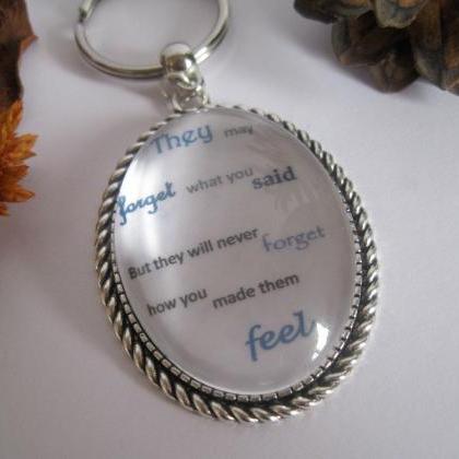 Quotation Keyring - They May Forget What You Said..