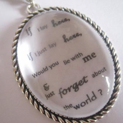 Quotation Necklace - If I Lay Here, If I Just Lay..