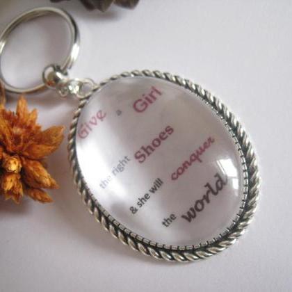 Quotation Keyring - Give a girl the..