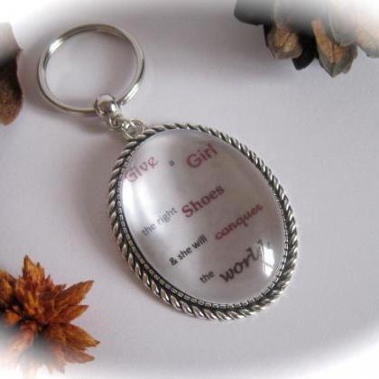 Quotation Keyring - Give a girl the..