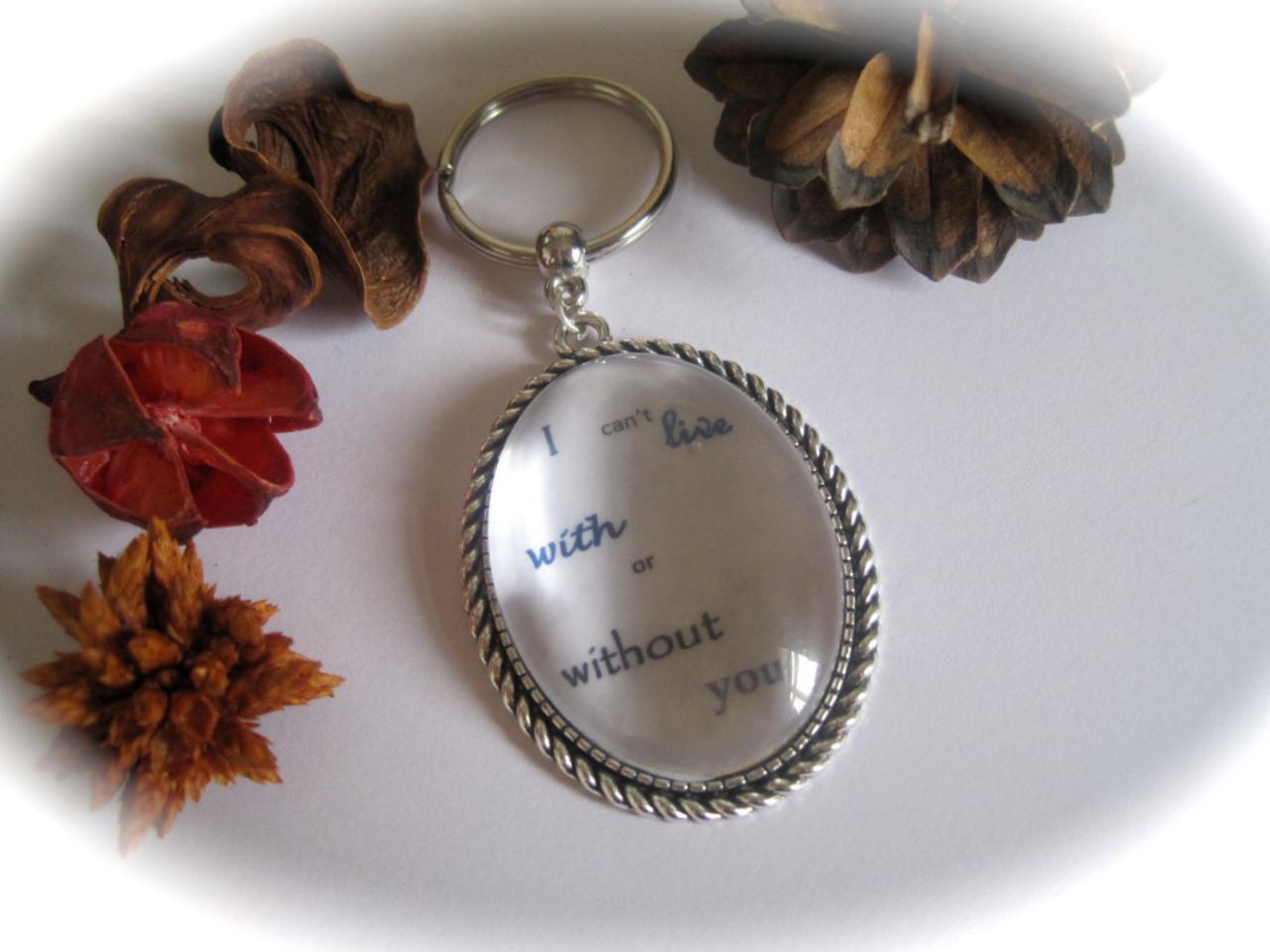 Quotation Keyring - I Can't Live With Or Without You