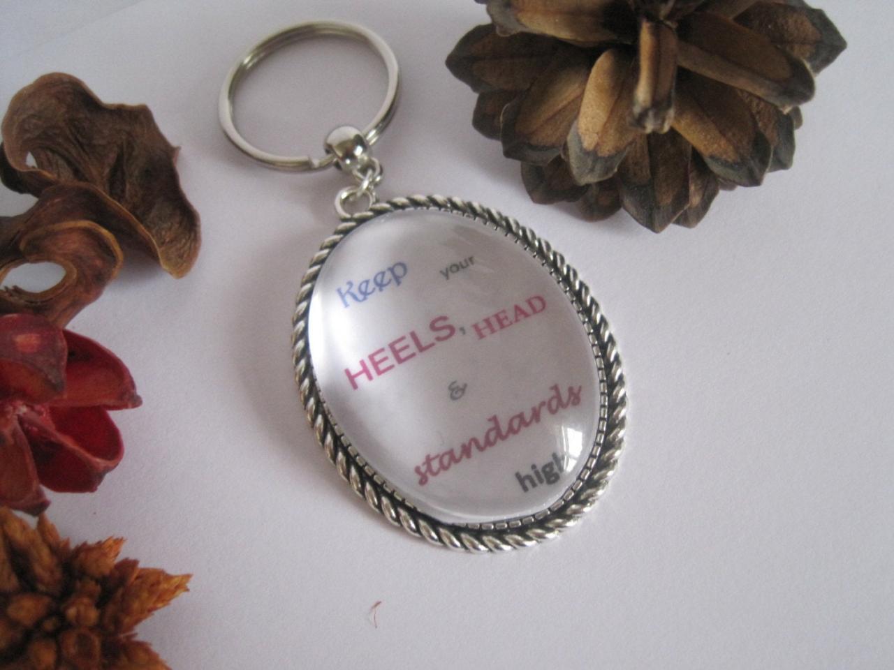 Quotation Keyring - Keep Your Heels, Head & Standards High