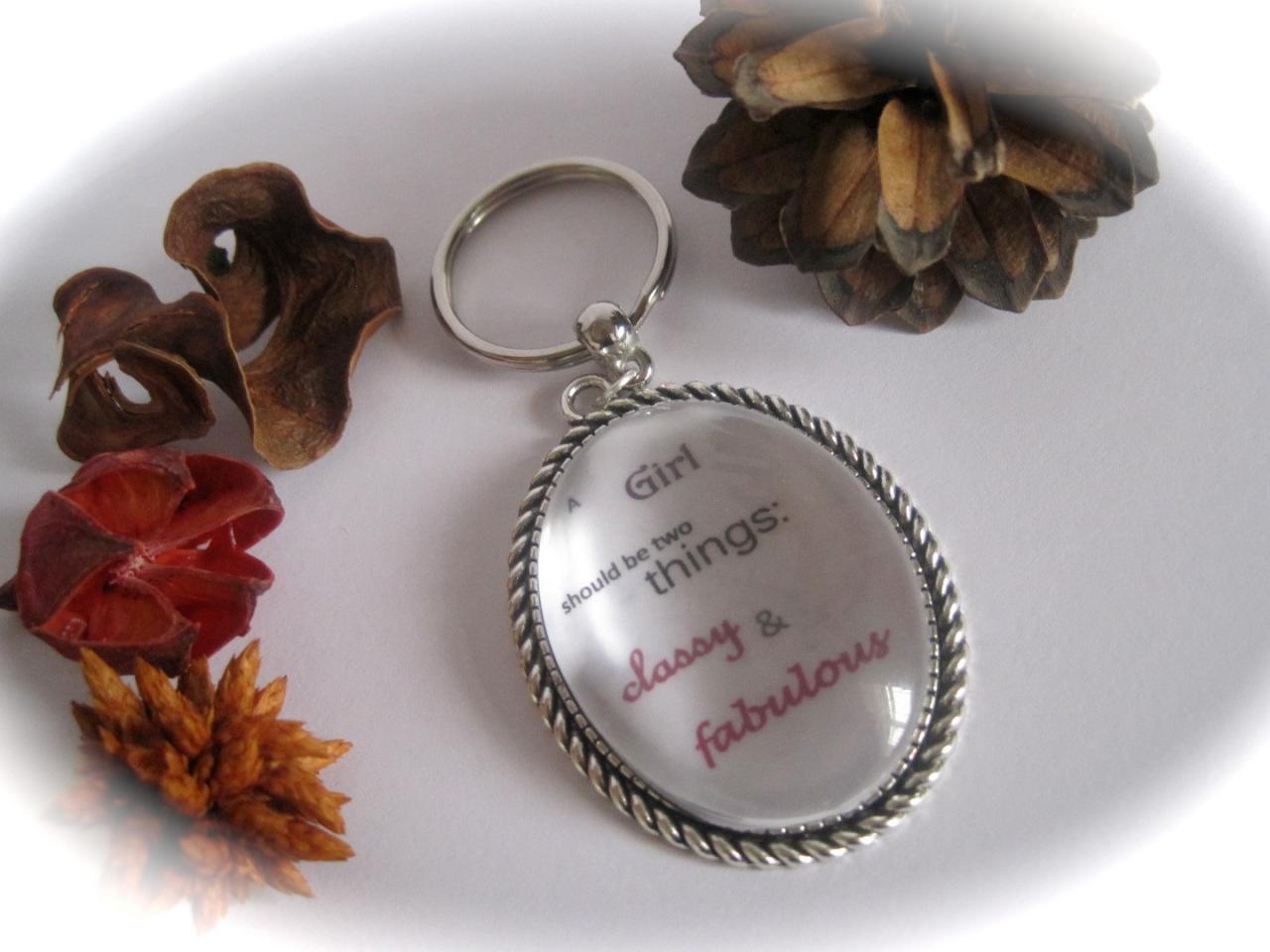 Quotation Keyring - A Girl Should Be Two Things: Classy And Fabulous