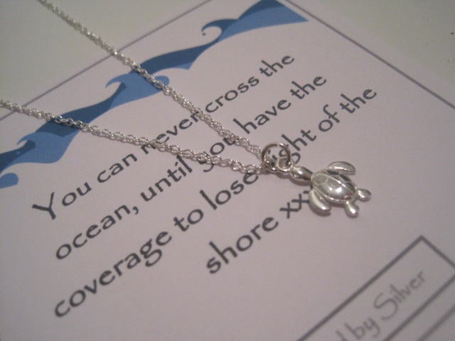 Sterling Silver Turtle Necklace - You Can Never Cross The Ocean Until You Have Courage To Lose Sight Of The Shore
