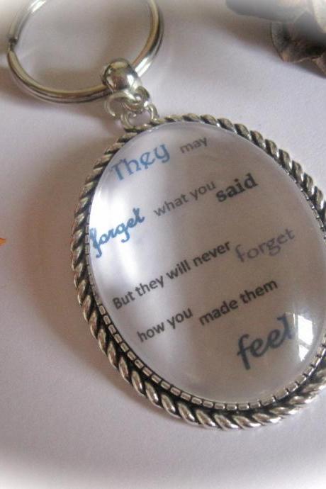 Quotation Keyring - They may forget what you said but they will never forget how you made them feel
