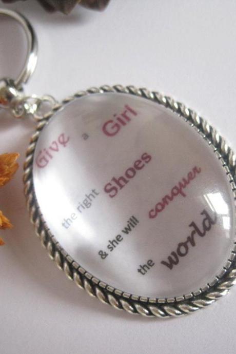 Quotation Keyring - Give a girl the right shoes and ...